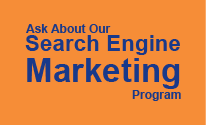 Ask about our search engine marketing program
